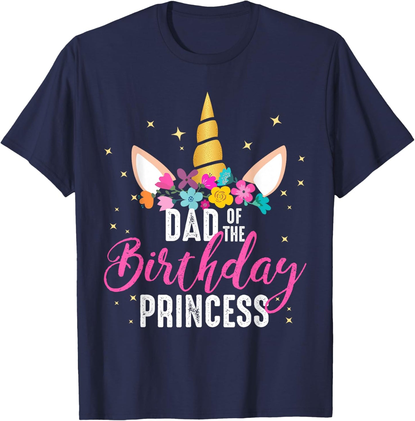 Dad Of The Birthday Princess Father Gifts Unicorn Birthday T-Shirt - T-Shirt | Navy