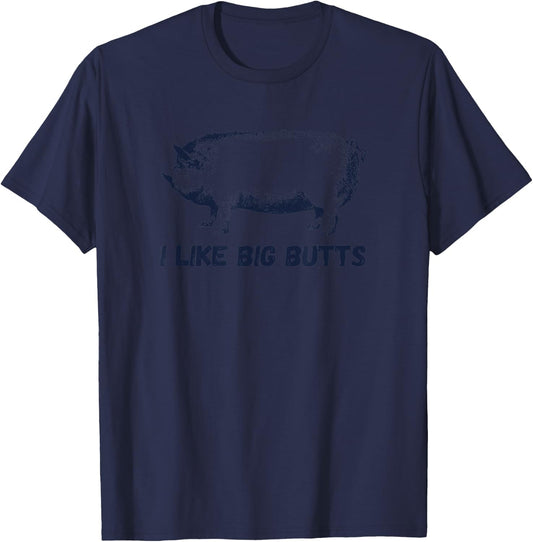 I Like Big Butts Funny BBQ T-Shirt - T-Shirt | Navy