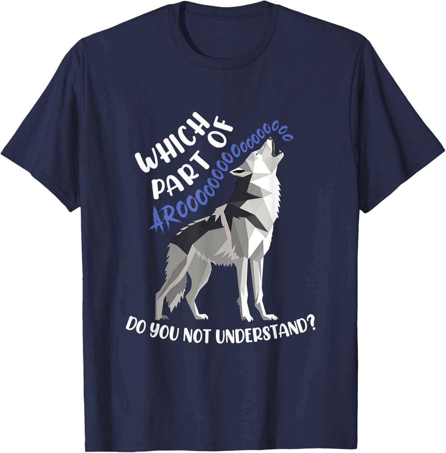 Which Part Of Aroooo Don't You Understand Funny Husky Howl T-Shirt - T-Shirt | Navy