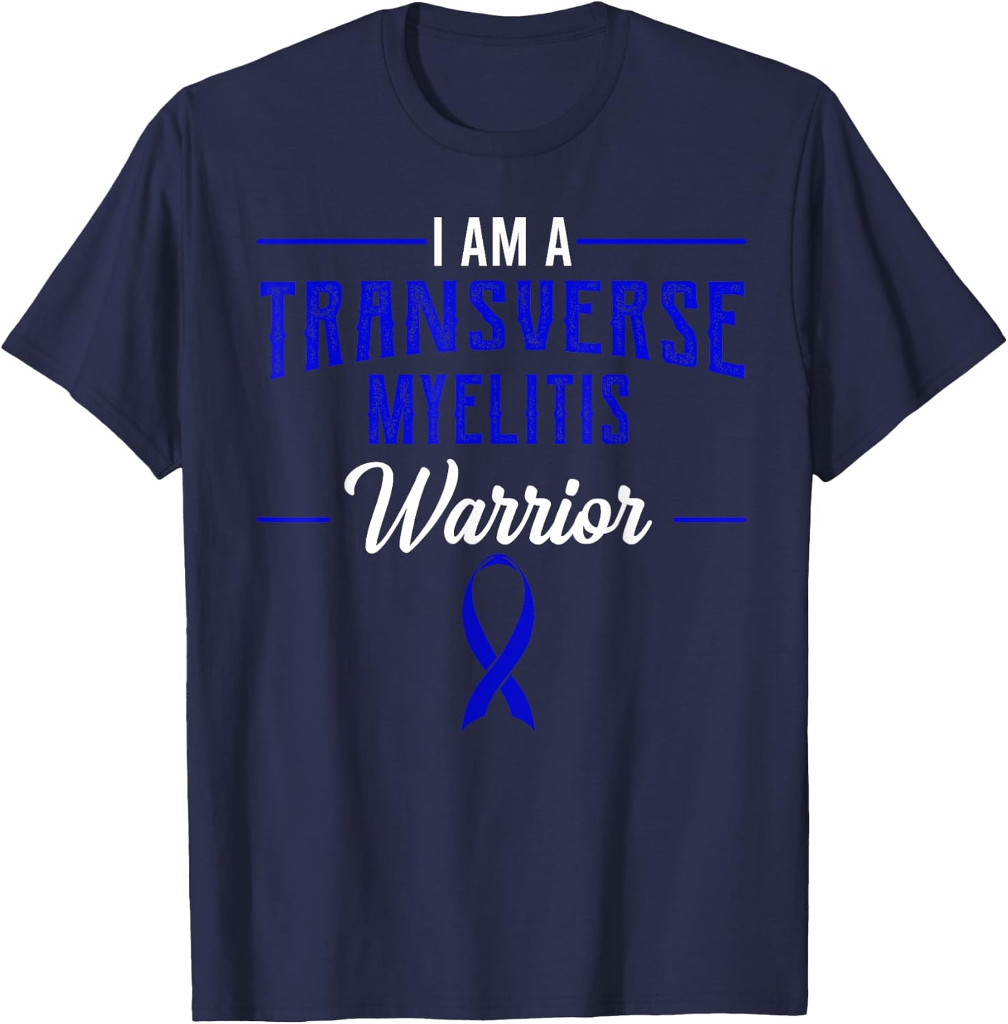 Transverse Myelitis Warrior Inflammatory Disease Spinal Cord T-Shirt - T-Shirt | Navy