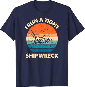 I Run A Tight Shipwreck Funny Vintage Mom Dad Quote T-Shirt - T-Shirt | Navy