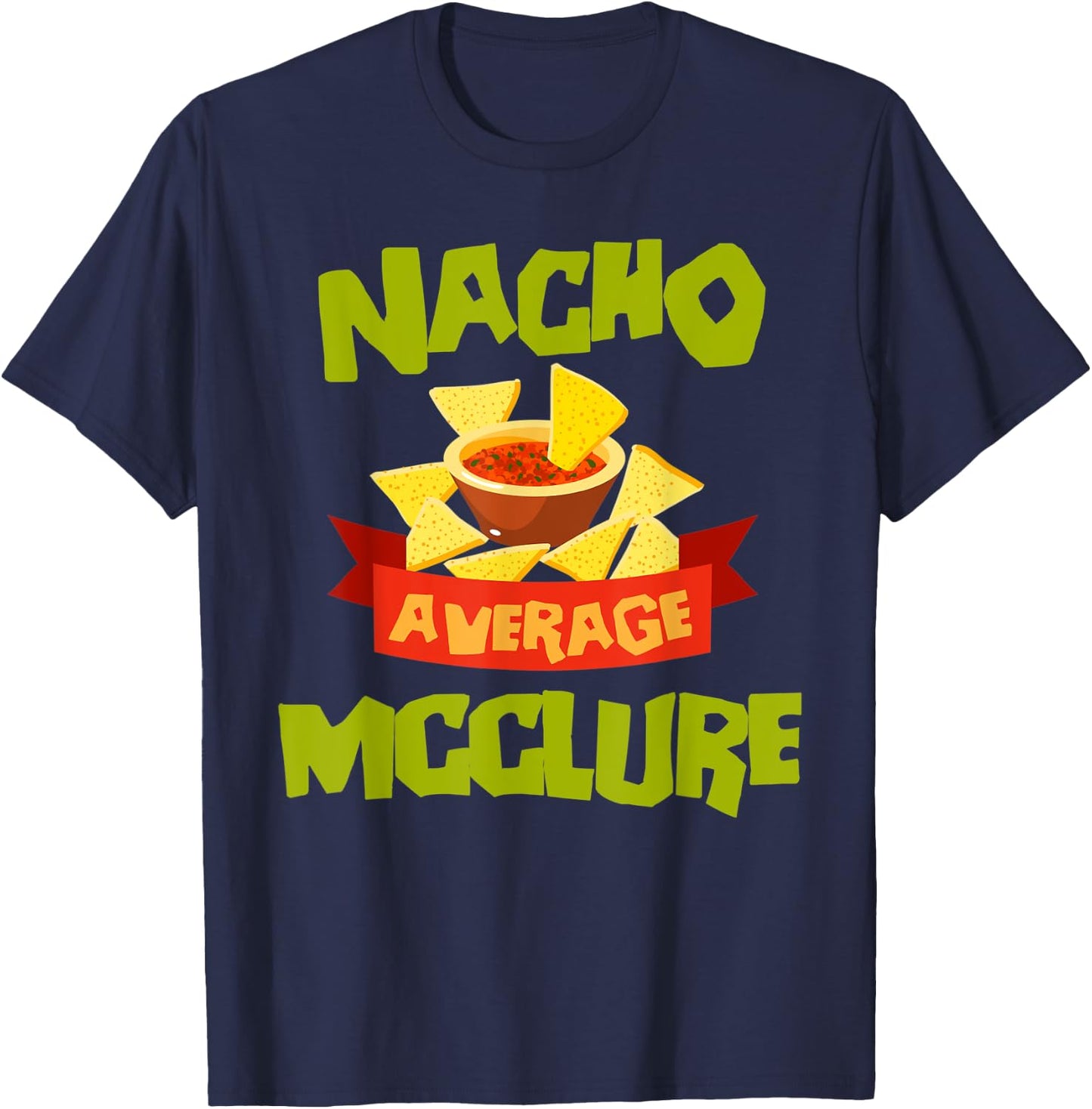 NACHO AVERAGE MCCLURE Funny Birthday Personalized Surname T-Shirt - T-Shirt | Navy
