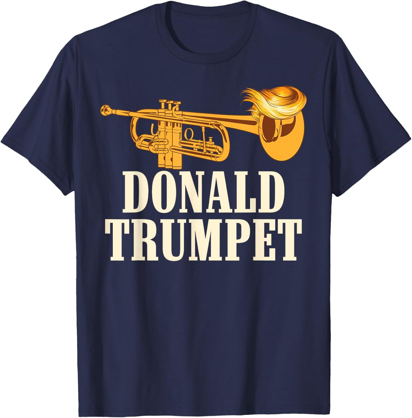 Funny Donald Trump Trumpet Gift | Cute Musicians Men Women T-Shirt - T-Shirt | Navy
