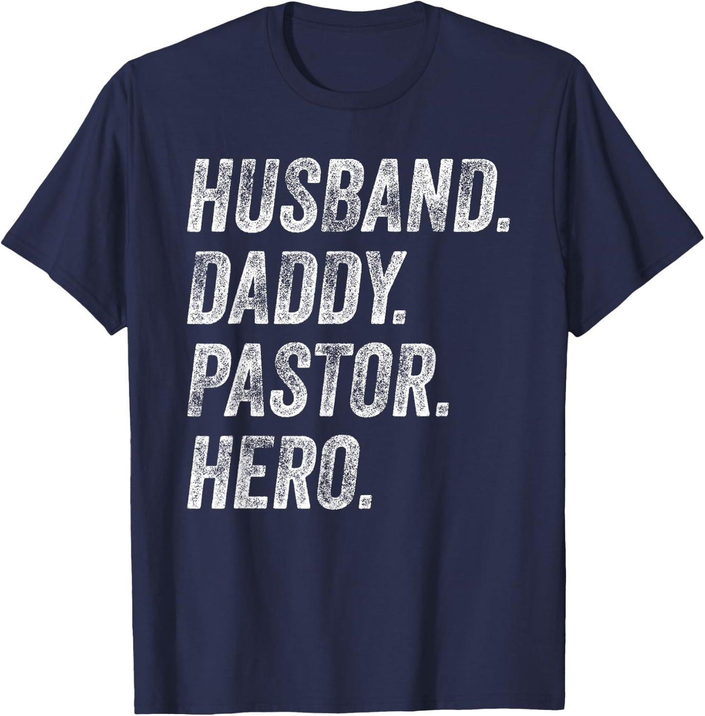 Funny Husband Daddy Pastor Appreciation Gift Preacher Men T-Shirt - T-Shirt | Navy