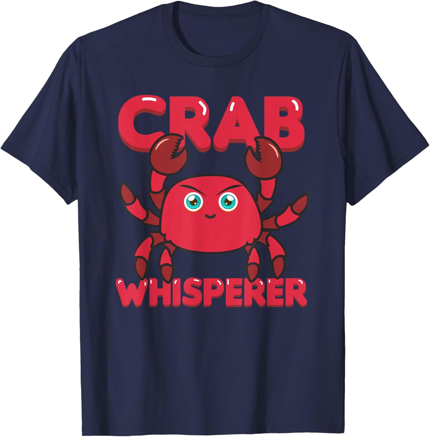Crab Whisperer Lobster Crawfish Seafood Lover Fisherman T-Shirt - T-Shirt | Navy