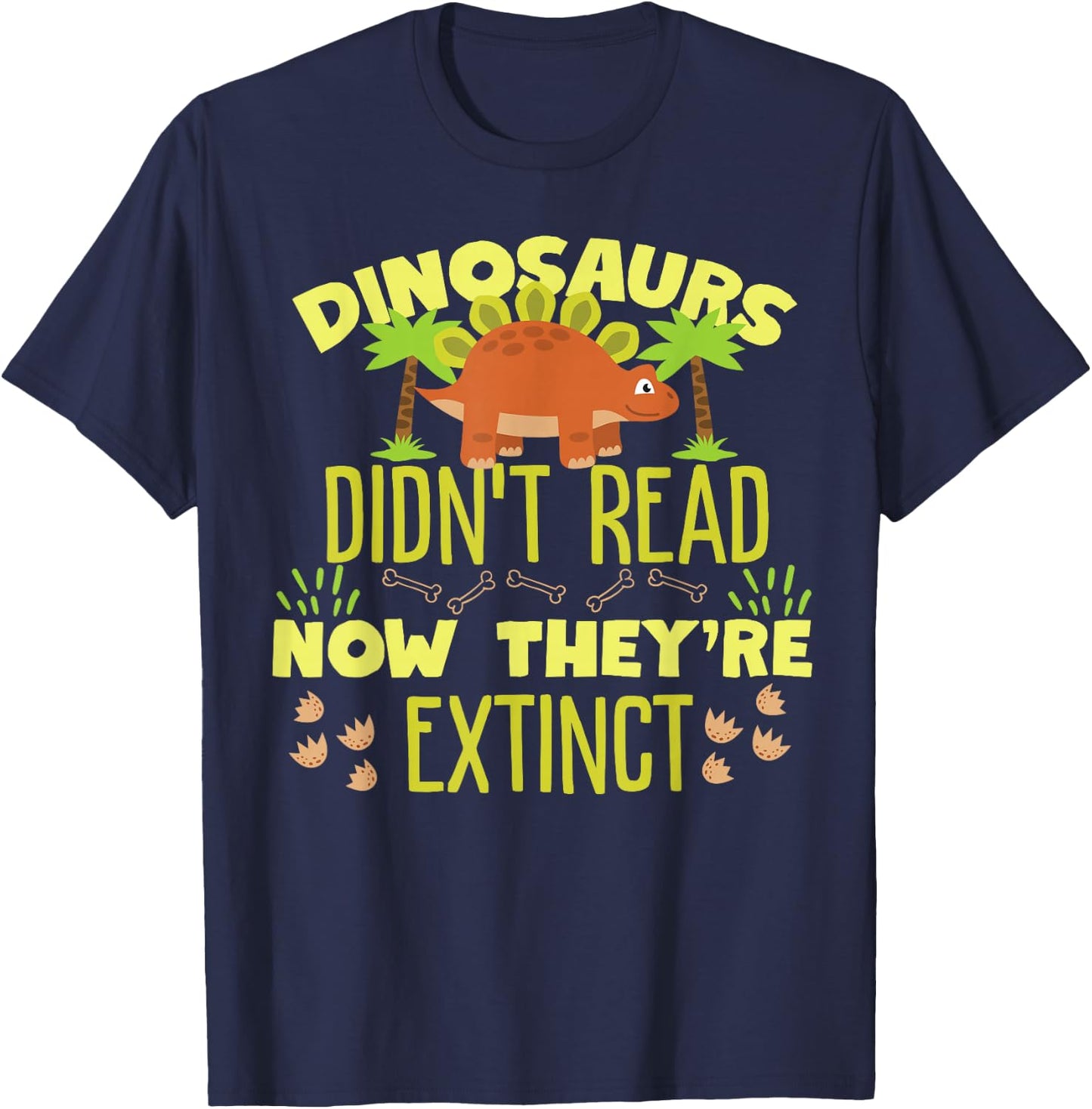 Dinosaurs Didn't Read Now They're Extinct T-Shirt - T-Shirt | Navy