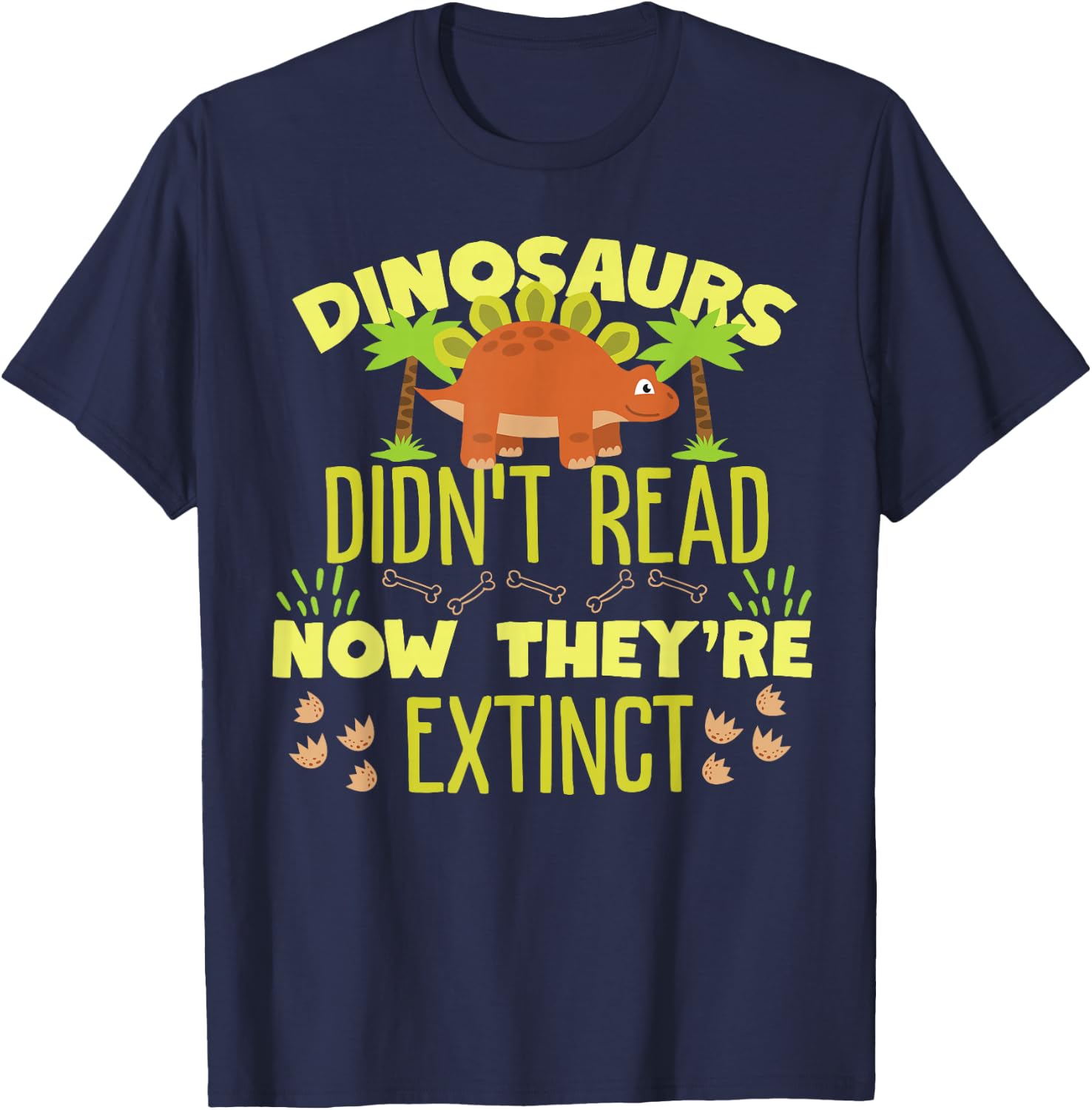 Dinosaurs Didn't Read Now They're Extinct T-Shirt - T-Shirt | Navy