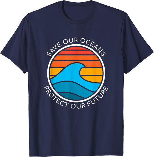 Ocean Conservation Quote Save Planet Future Water Earth Day T-Shirt - T-Shirt | Navy