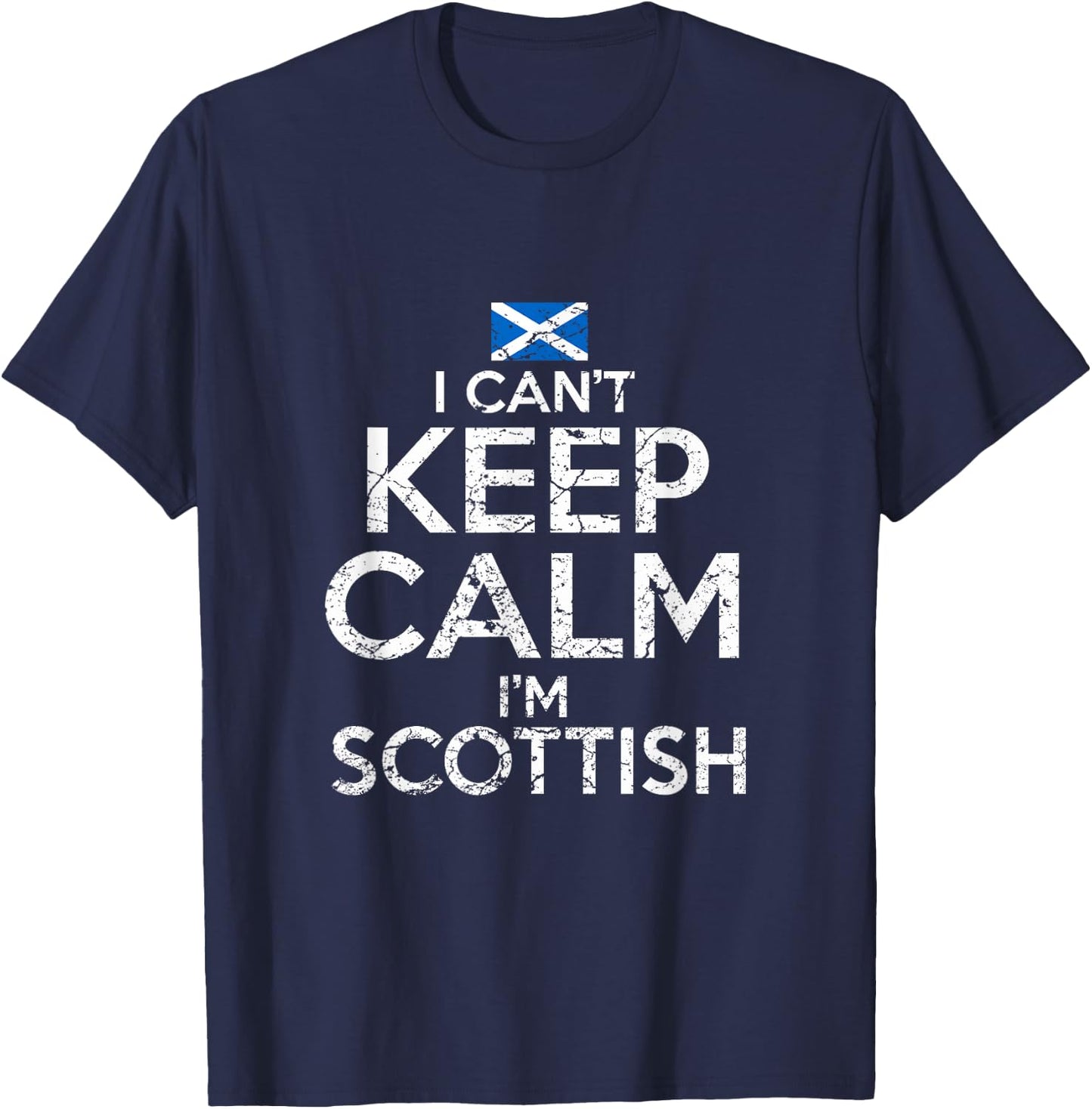 Scottish Roots Scotland Scots Can't Keep Calm Funny T-Shirt - T-Shirt | Navy