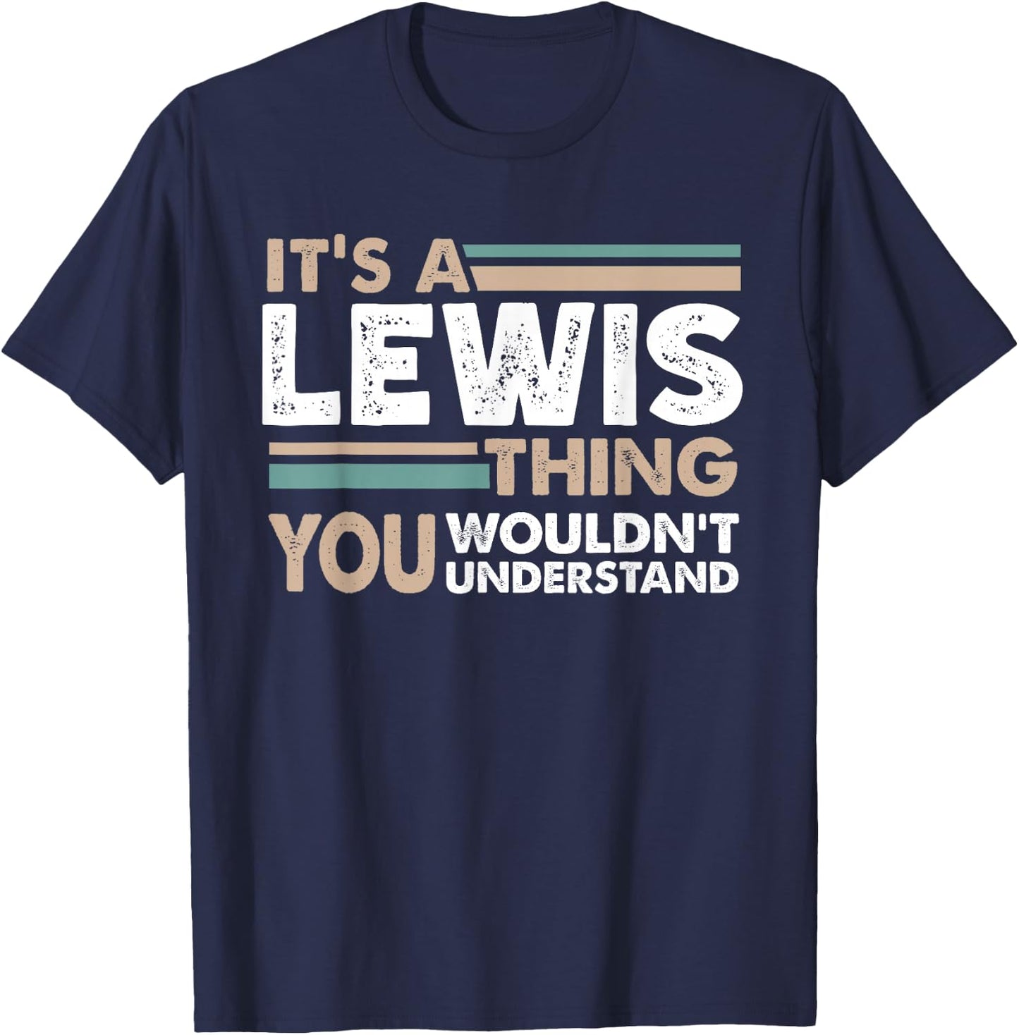 It's A Lewis Thing You Wouldn't Understand Family Name T-Shirt - T-Shirt | Navy