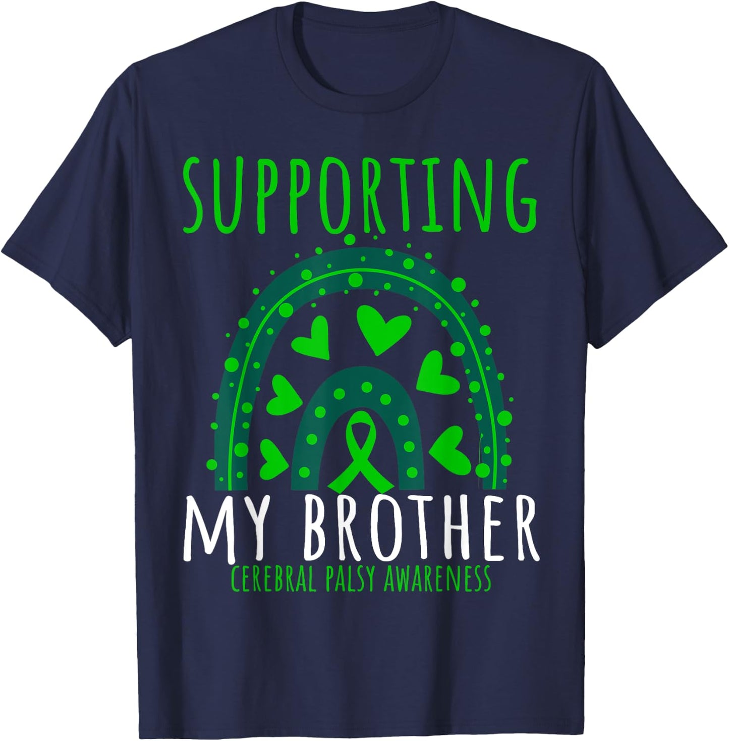 Green Rainbow Hearts CP Brother Cerebral Palsy Awareness T-Shirt - T-Shirt | Navy