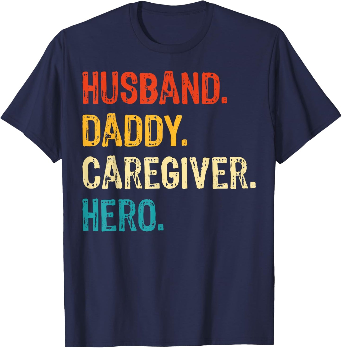 Husband Daddy Caregiver Hero - Vintage Style Caregiver T-Shirt - T-Shirt | Navy