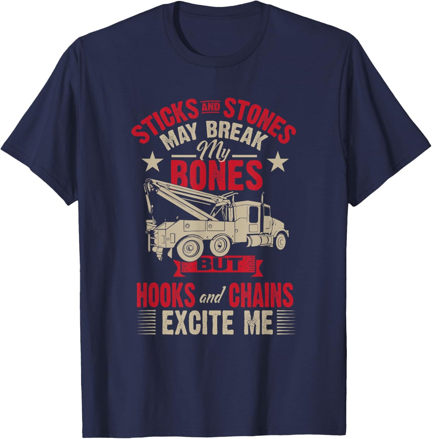 Hooks And Chains Excite Me Funny Tow Truck T-Shirt - T-Shirt | Navy