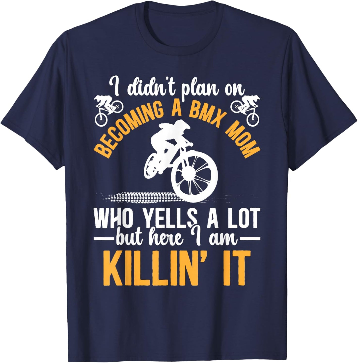 Becoming A BMX Mom Of A BMX Rider Mother BMX Mama T-Shirt - T-Shirt | Navy