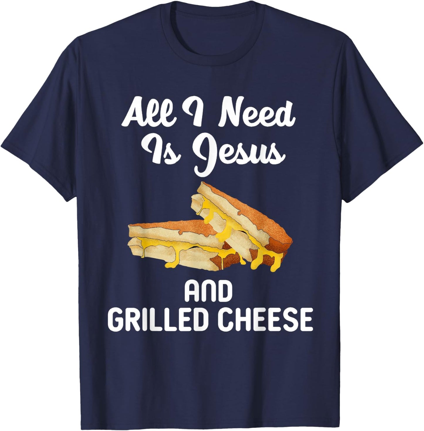 All I Need Is Jesus Grilled Cheese Lover Christian Religion T-Shirt - T-Shirt | Navy