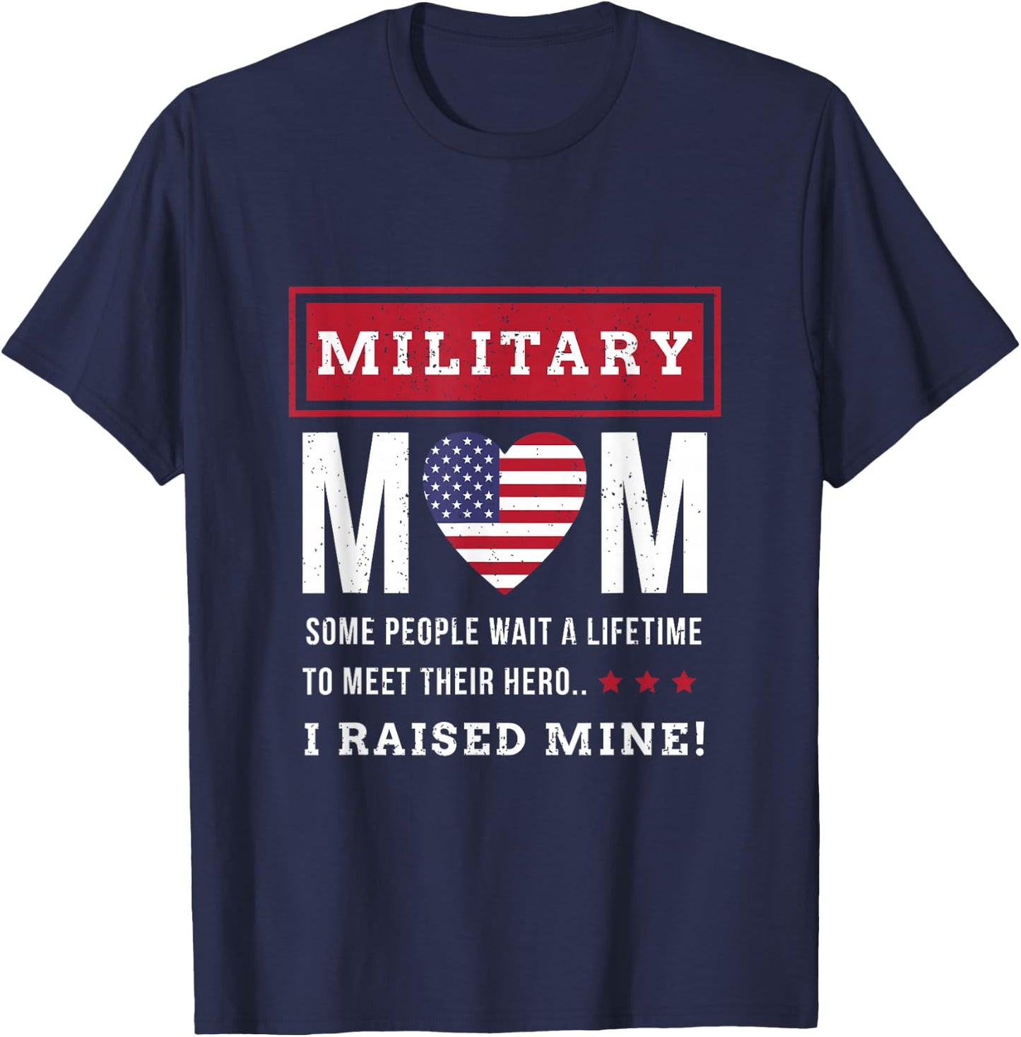 Military mom some people wait a lifetime to meet Soldier mom T-Shirt - T-Shirt | Navy