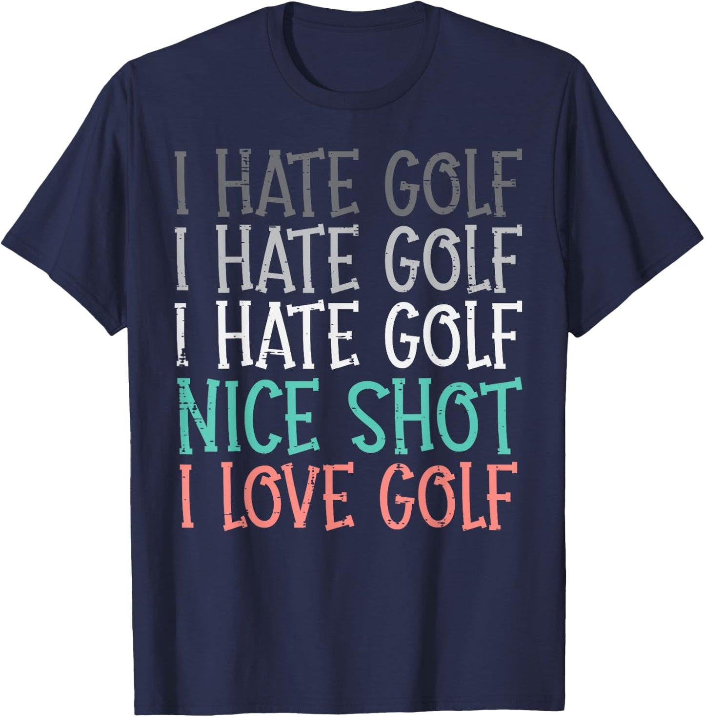 Hate Golf Nice Shot Love Golf Funny Golfing Golfer Men Women T-Shirt - T-Shirt | Navy