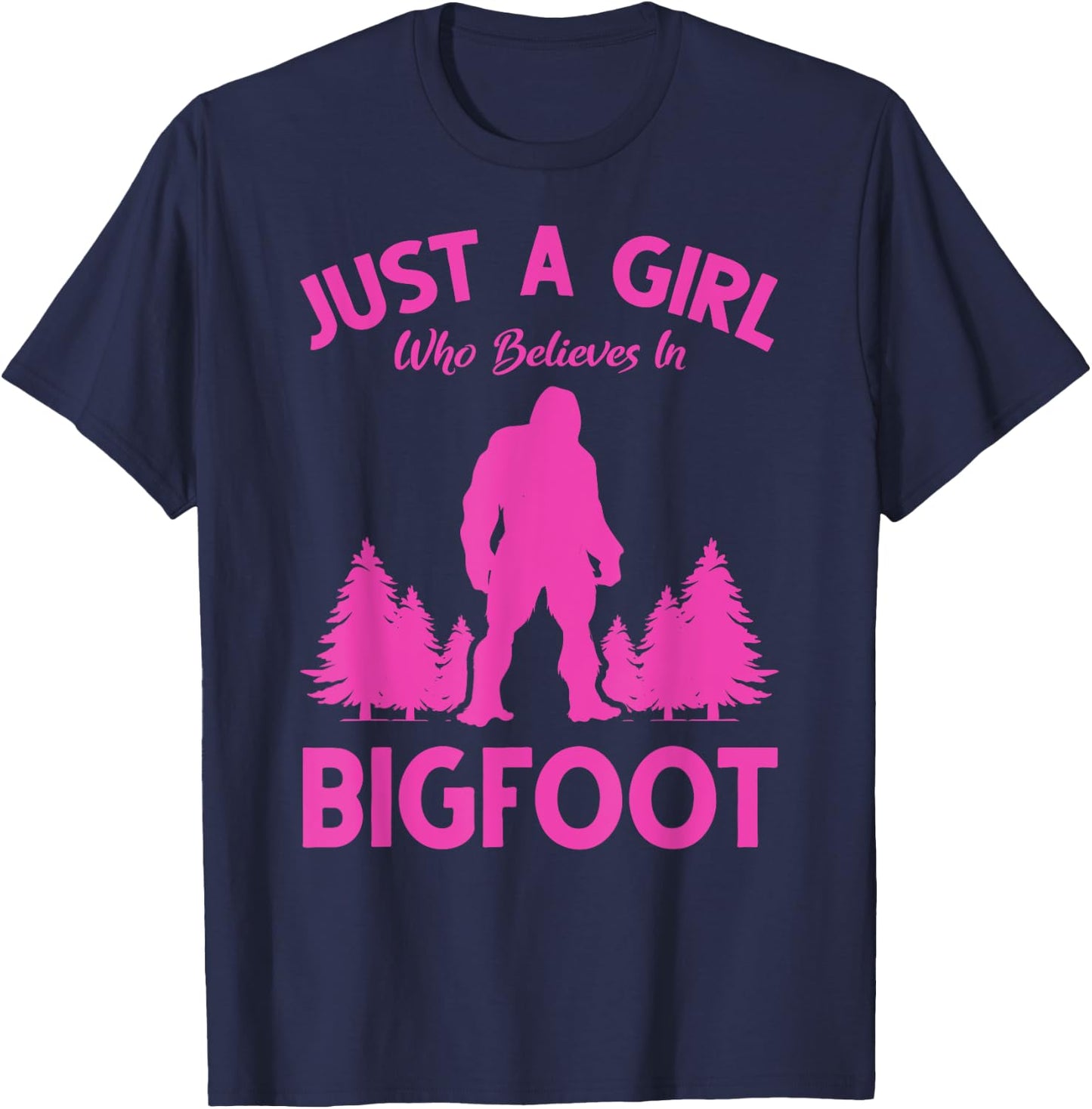 Yeti Sasquatch Women Just A Girl Who Believes In Bigfoot T-Shirt - T-Shirt | Navy