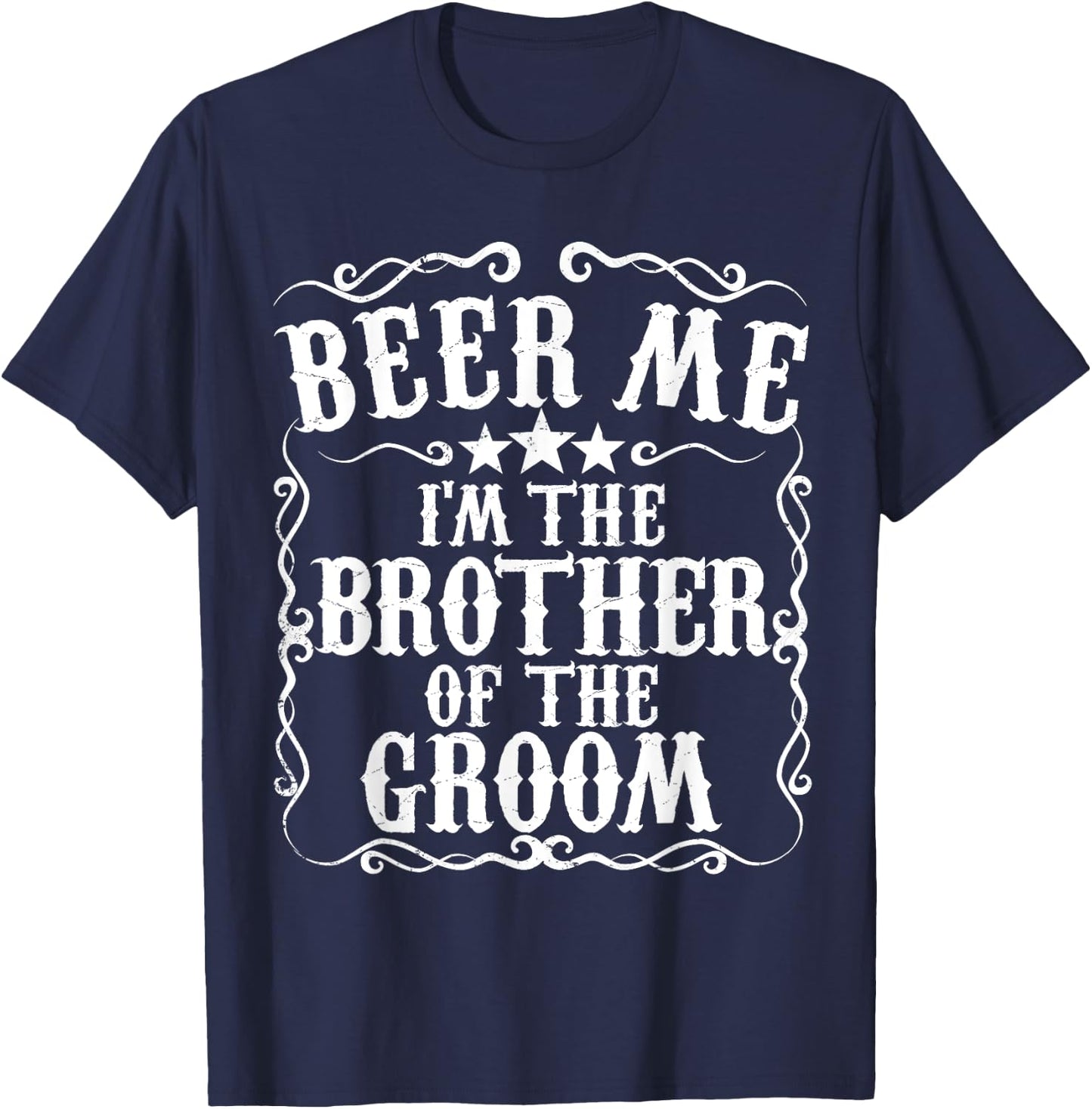Beer Me Im The Brother Of The Groom Bachelor Party Gift T-Shirt - T-Shirt | Navy