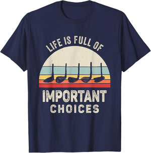 Vintage Retro Life is Full Of Important Choices Golf T-Shirt - T-Shirt | Navy