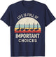Vintage Retro Life is Full Of Important Choices Golf T-Shirt - T-Shirt | Navy