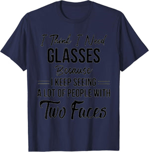 I think I need glasses keep seeing people with two faces T-Shirt - T-Shirt | Navy