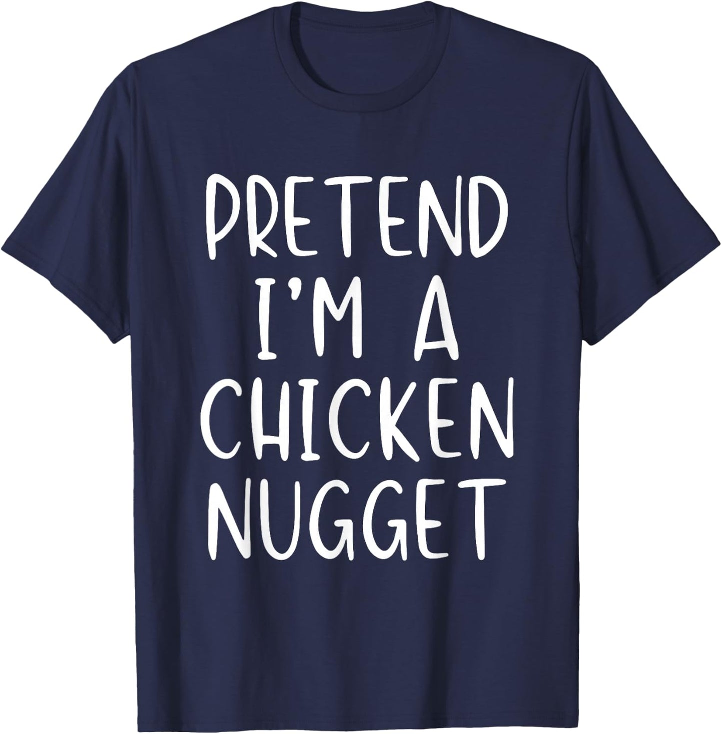 Pretend I'm A Chicken Nugget Costume Halloween Simple Kid T-Shirt - T-Shirt | Navy