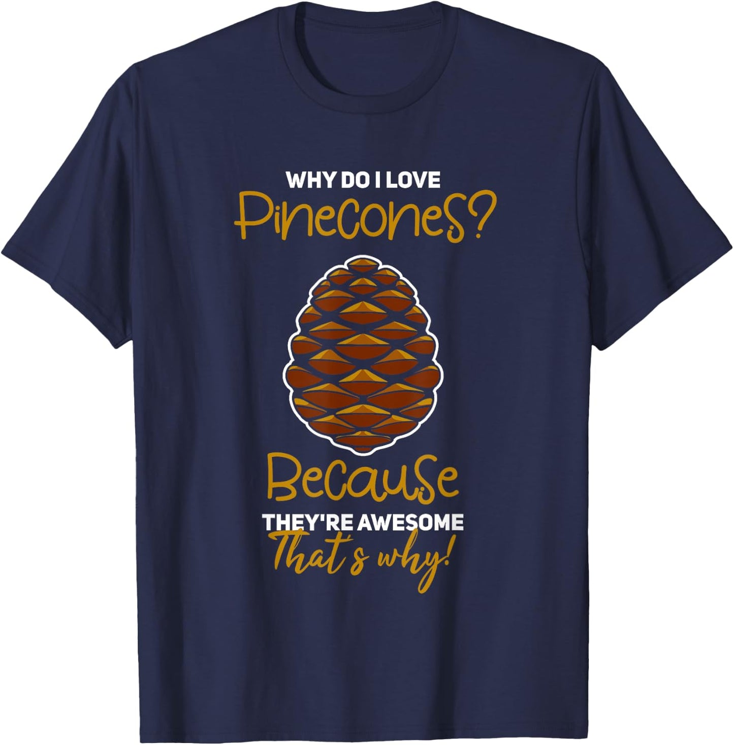 Pinecone Gift Pine Cones Tree T-Shirt - T-Shirt | Navy