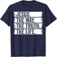 Jesus The Way Truth Life Christian Worship Christ Follower T-Shirt - T-Shirt | Navy