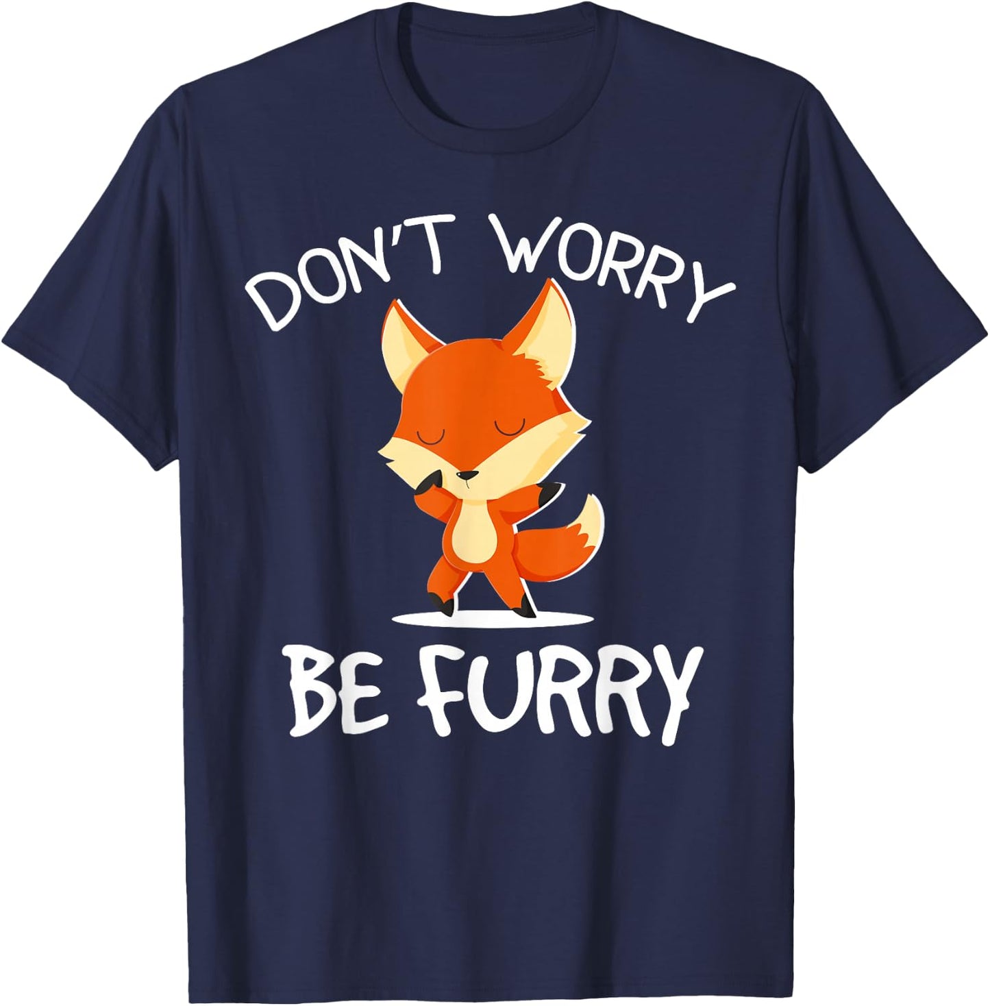 Don’t Worry Be Furry Fandom Furries Fursona Men Women Kid T-Shirt - T-Shirt | Navy