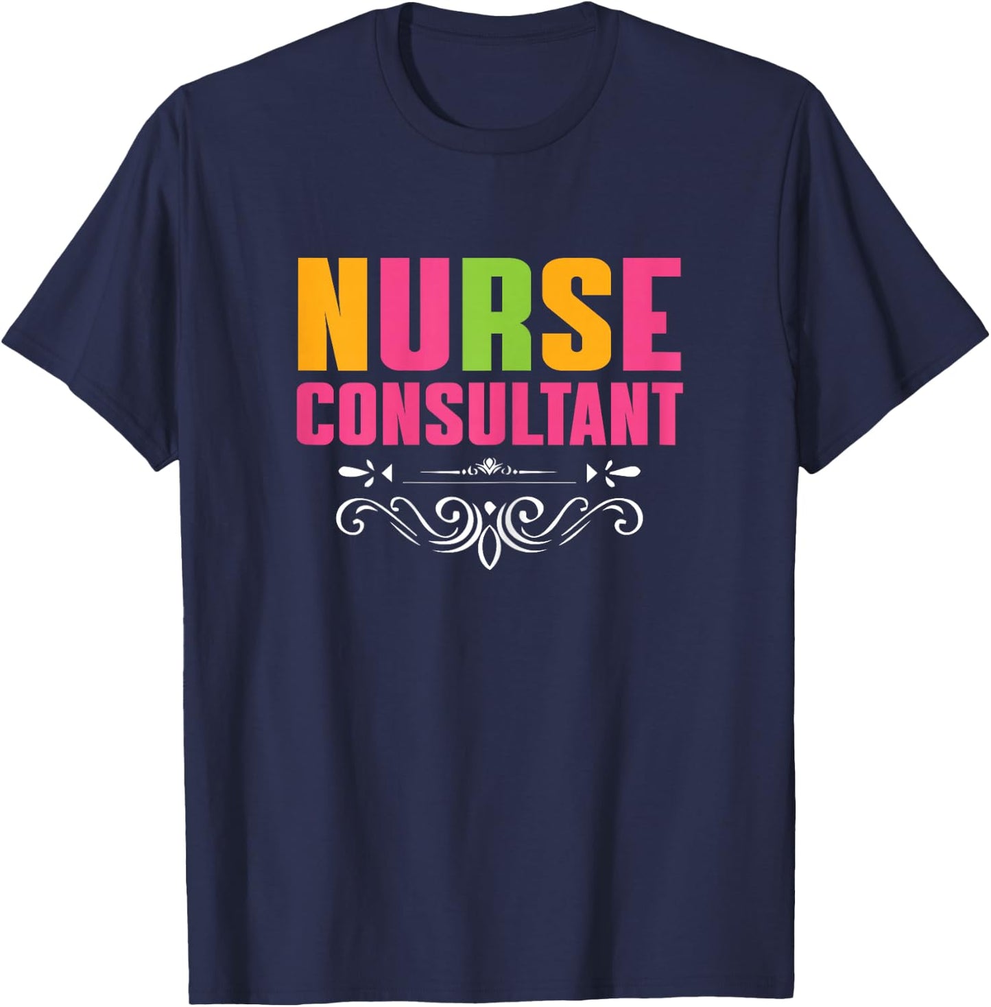 Great Nurse Consultant Apparel Nursing Expert Witness T-Shirt - T-Shirt | Navy