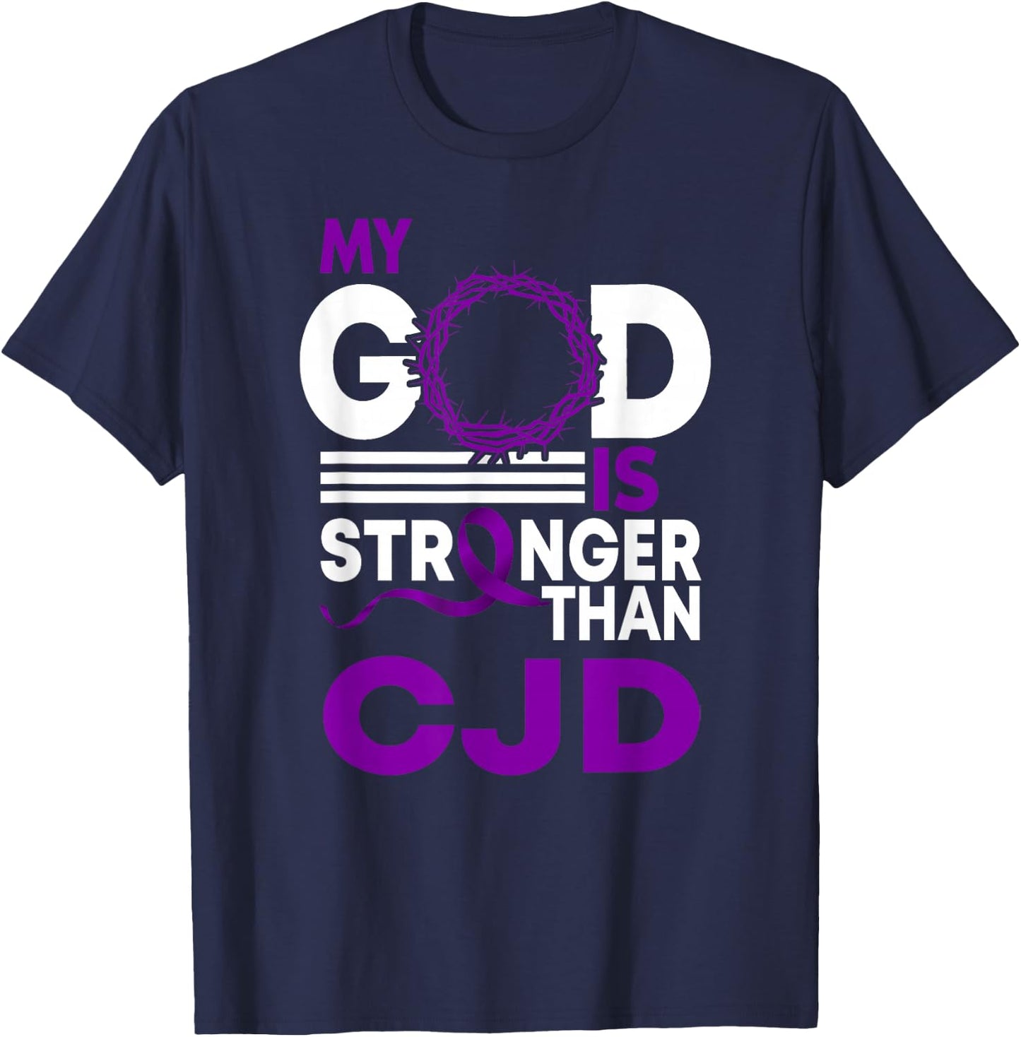 My God Is Stronger CJD Creutzfeldt-Jakob Awareness Ribbon T-Shirt - T-Shirt | Navy