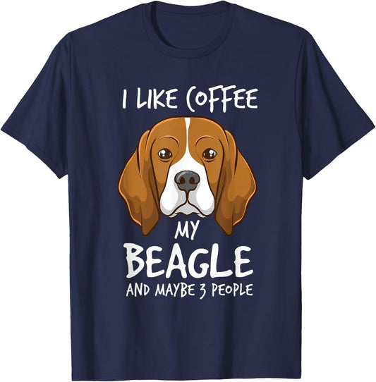 I Like Coffee My Beagle And Maybe 3 People Beagle Dog Coffee T-Shirt - T-Shirt | Navy