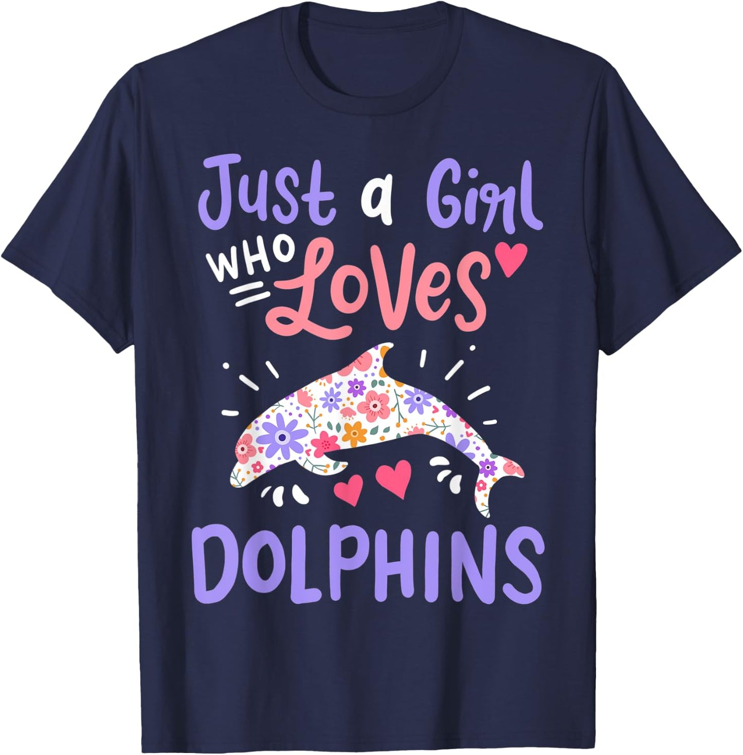 Dolphin Just A Girl Who Loves Dolphins Gift T-Shirt - T-Shirt | Navy