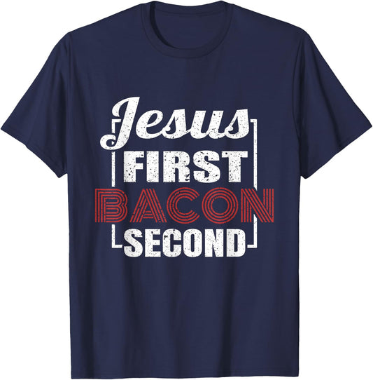 Food Lover Pun Jesus First Bacon Second BBQ Grill Chef Gift T-Shirt - T-Shirt | Navy