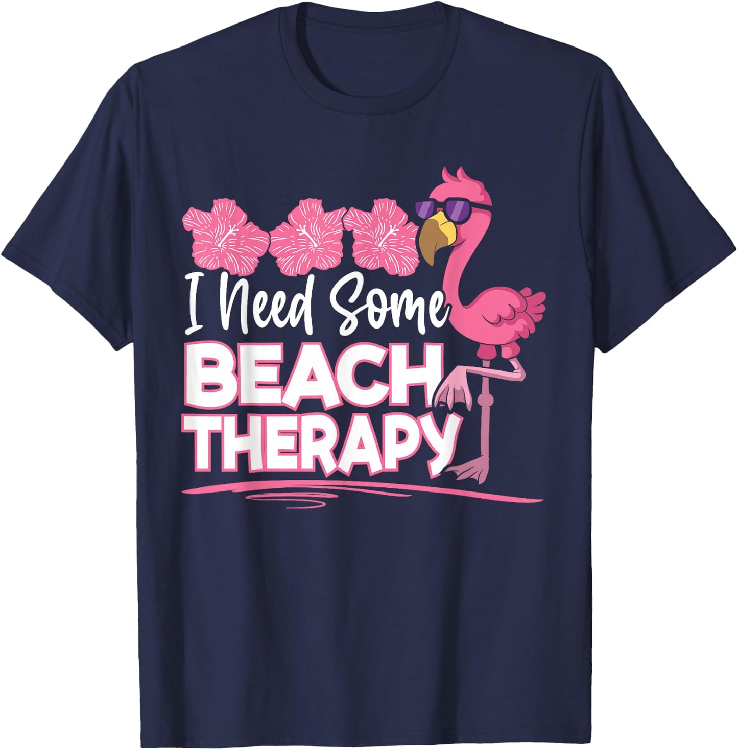 I Need Some Beach Therapy Summer Vacay Pink Flamingo T-Shirt - T-Shirt | Navy