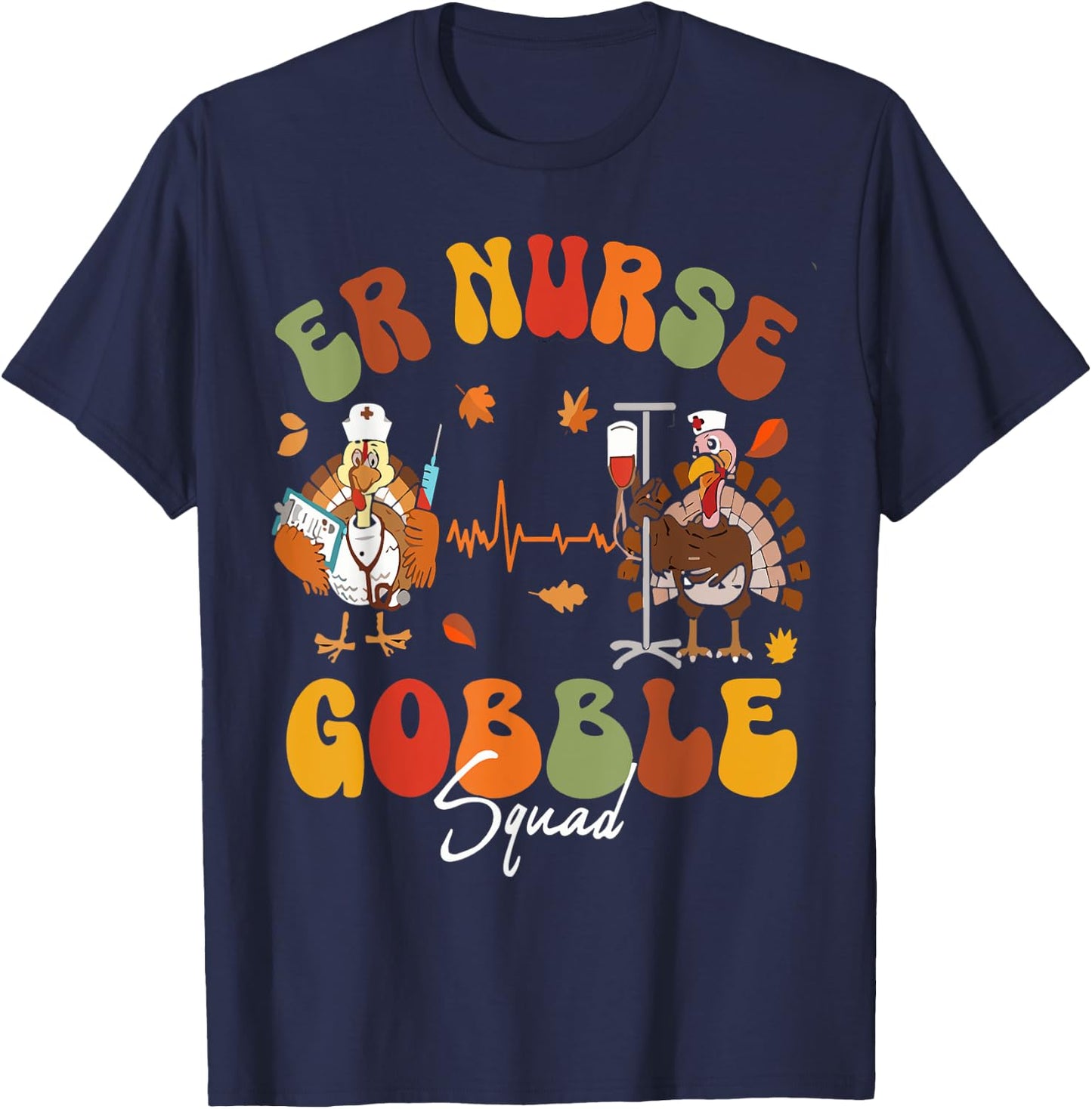 ER Nurse Turkey Gobble Squad ER Nurse Thanksgiving T-Shirt - T-Shirt | Navy