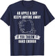 An Apple A Day Keeps Anyone Away If You Throw It Hard Enough T-Shirt - T-Shirt | Navy