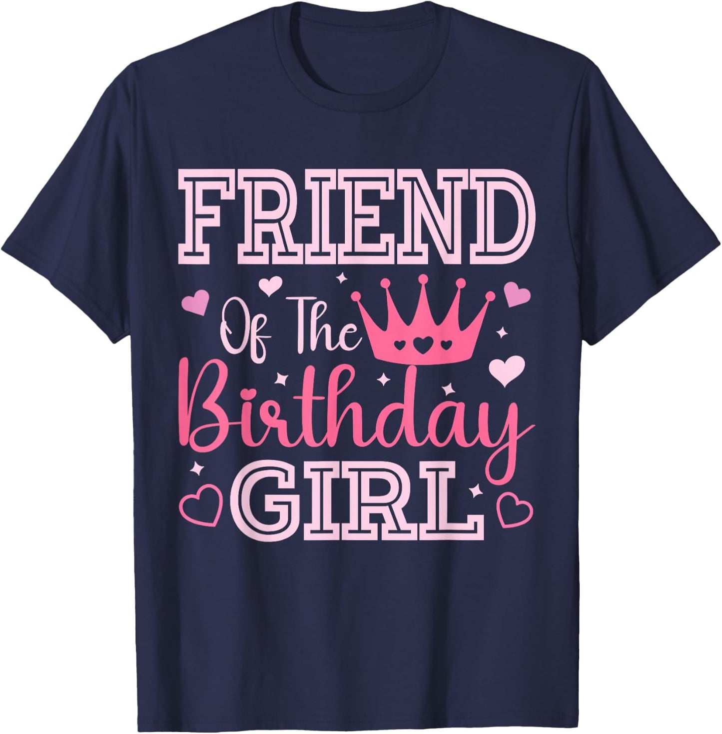 Friend of The Birthday Girl Cute Pink Matching Family Party T-Shirt - T-Shirt | Navy