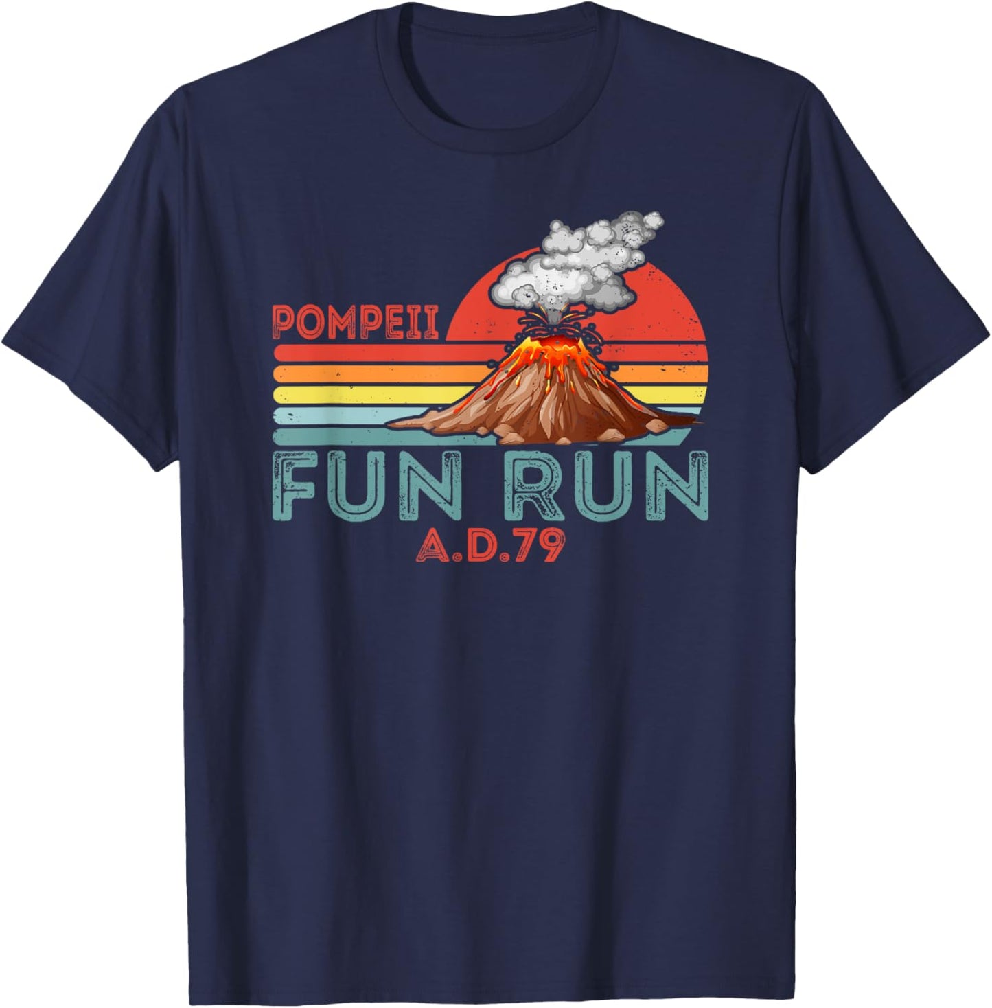Pompeii Fun Run Volcano History Geography Volcanologist T-Shirt - T-Shirt | Navy