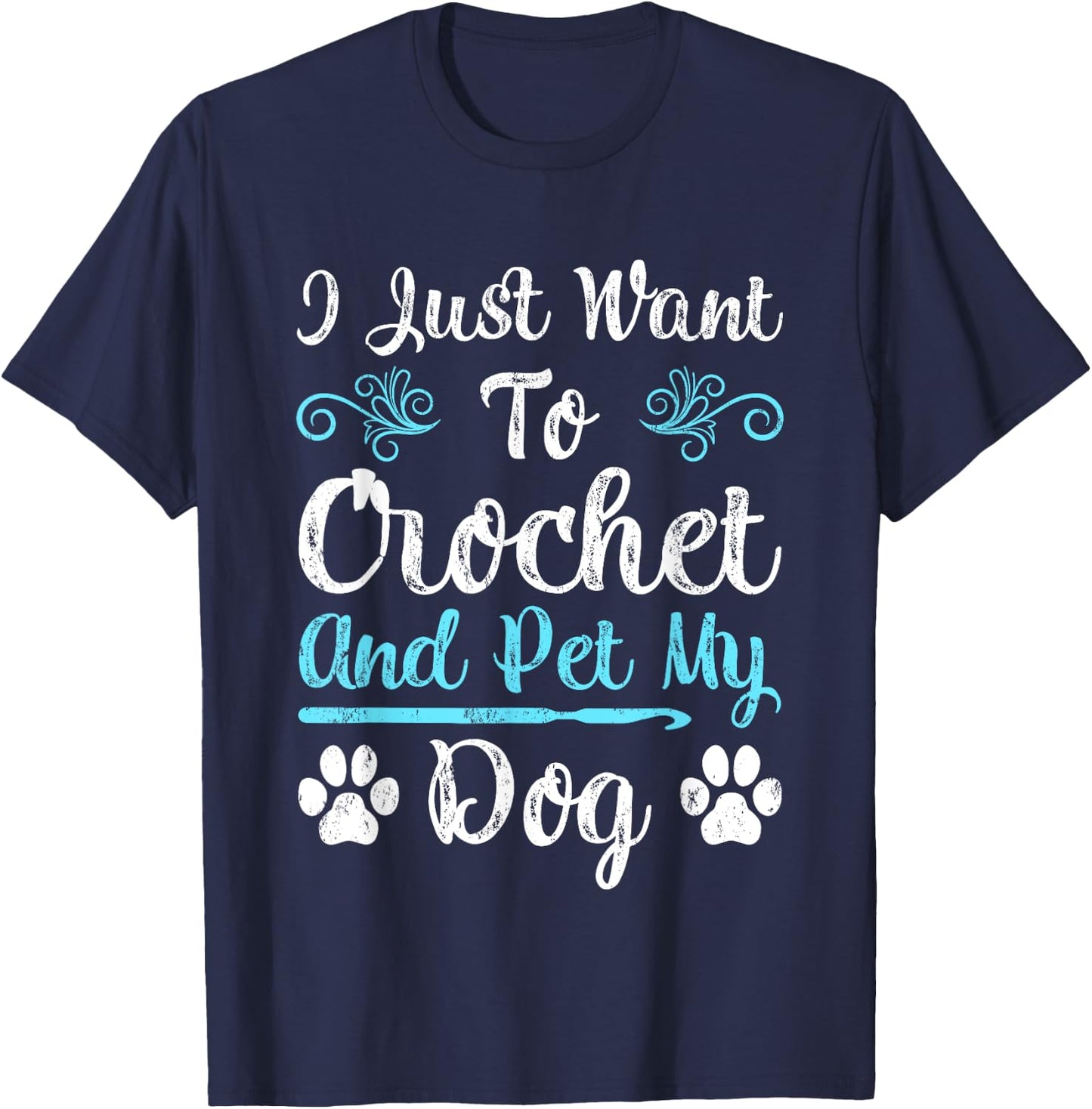 I Just Want To Crochet And Pet My Dog Men Women Girls Kids T-Shirt - T-Shirt | Navy