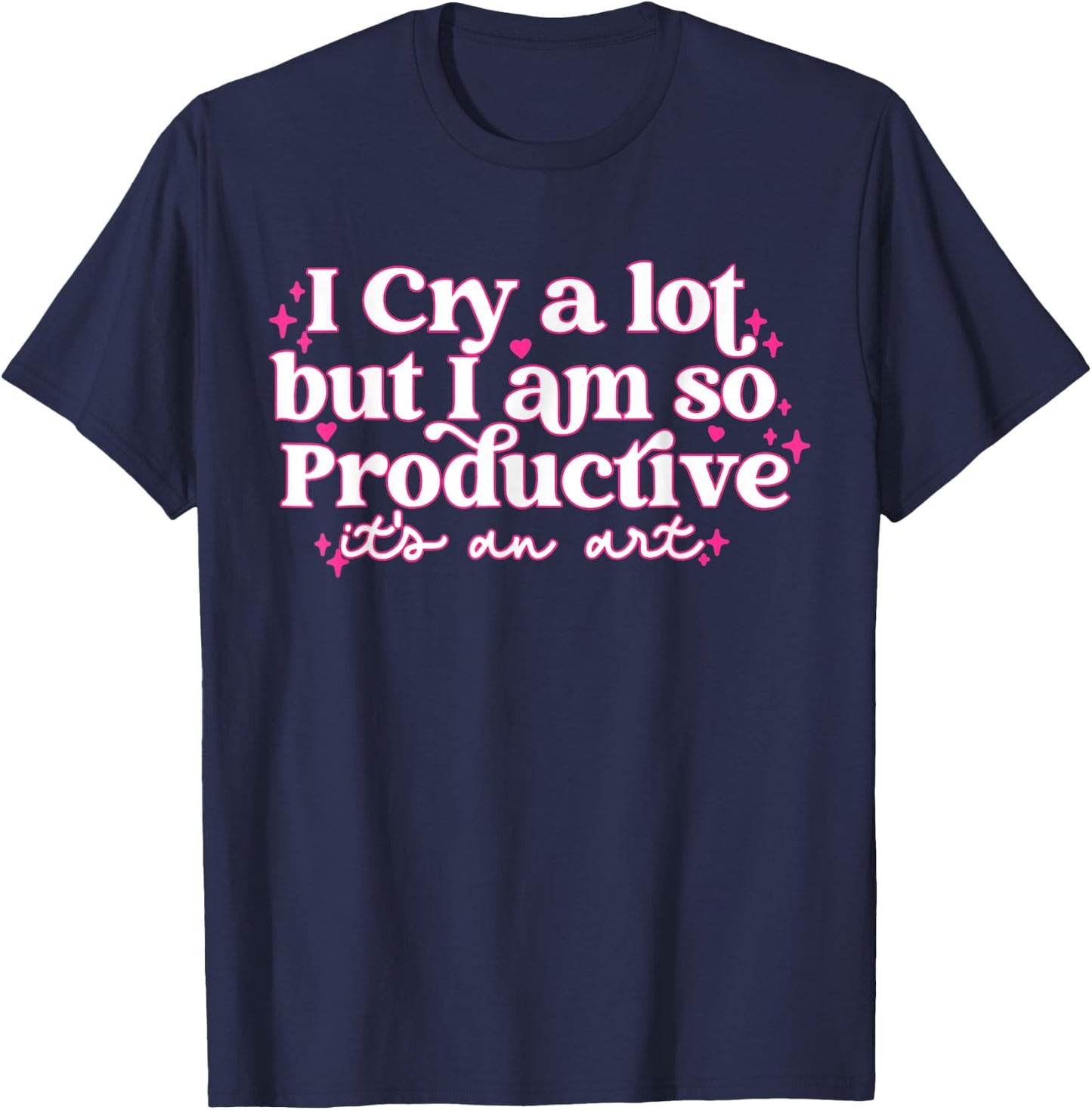 Retro I Cry A Lot But I Am So Productive Funny Trending Meme T-Shirt - T-Shirt | Navy