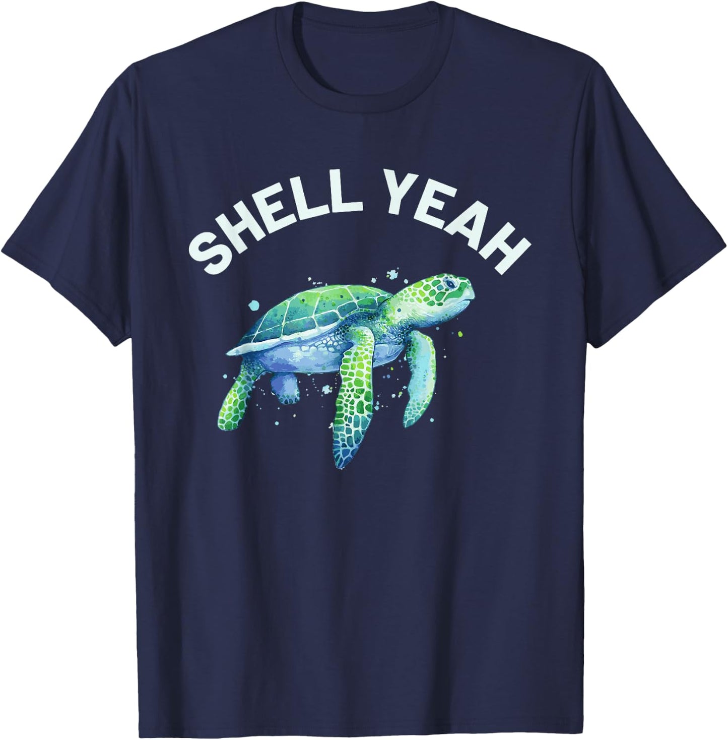 Shell Yeah - Cute Tortoise & Sea Turtle Lover T-Shirt - T-Shirt | Navy