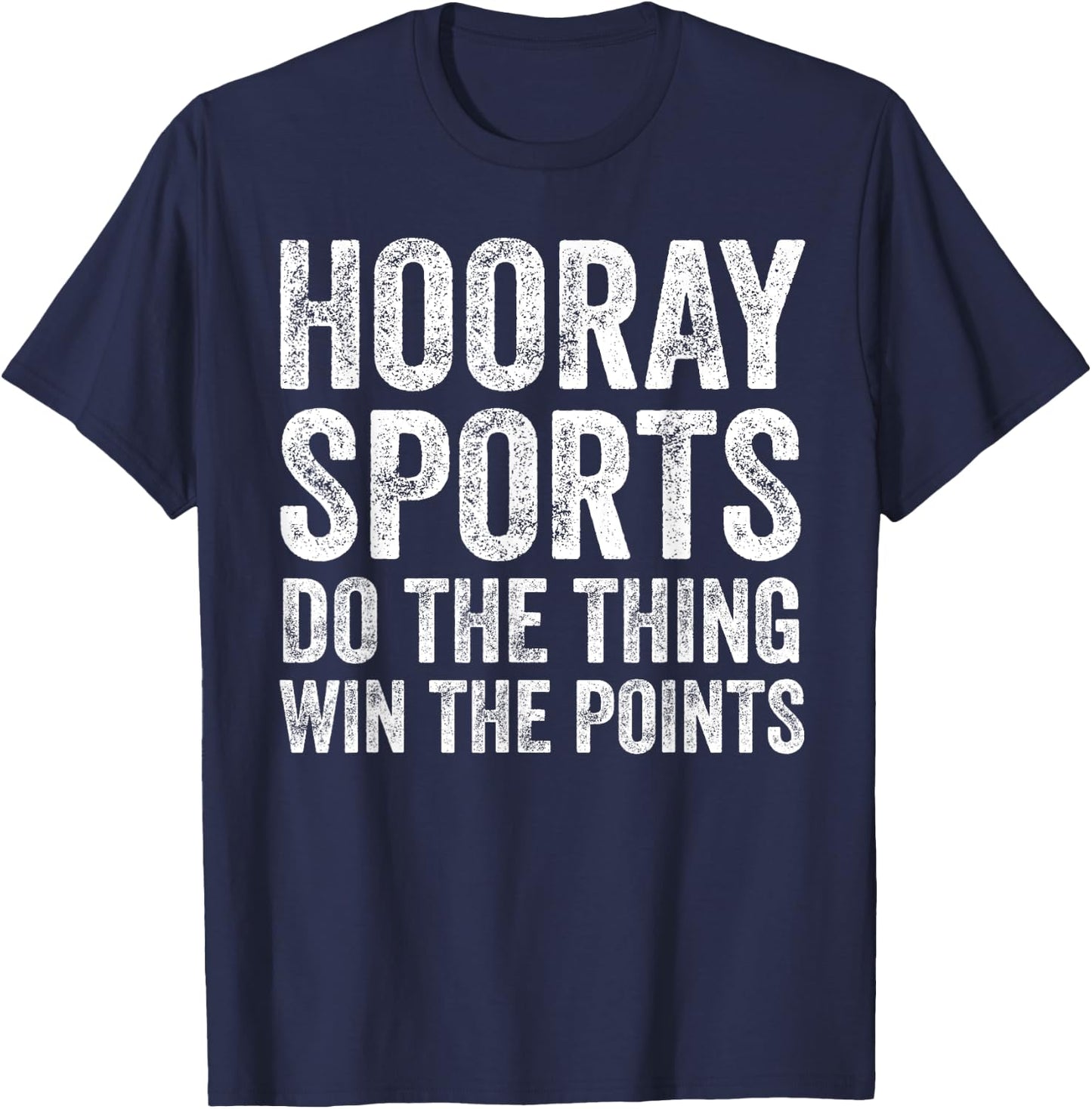 Sporty Gifts Hooray Sports Do The Thing Win The Points T-Shirt - T-Shirt | Navy