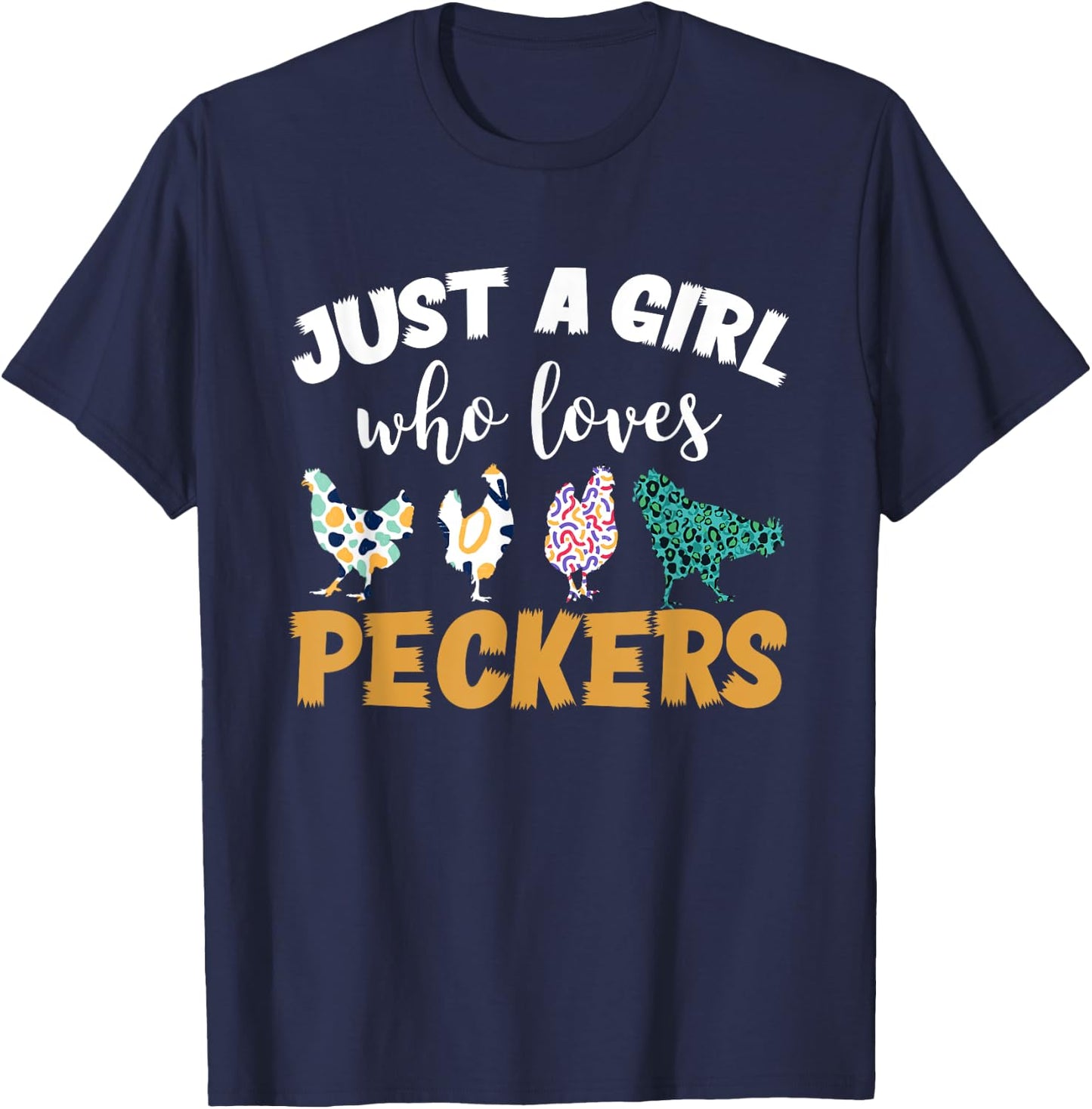 Just a girl who loves peckers T-Shirt - T-Shirt | Navy