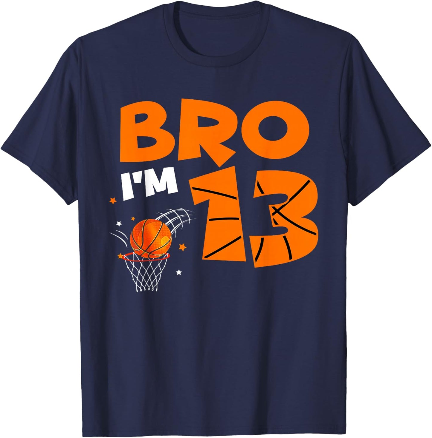 13th Birthday Shirt Boy Bro I'm 13 Year Old Basketball Theme T-Shirt - T-Shirt | Navy