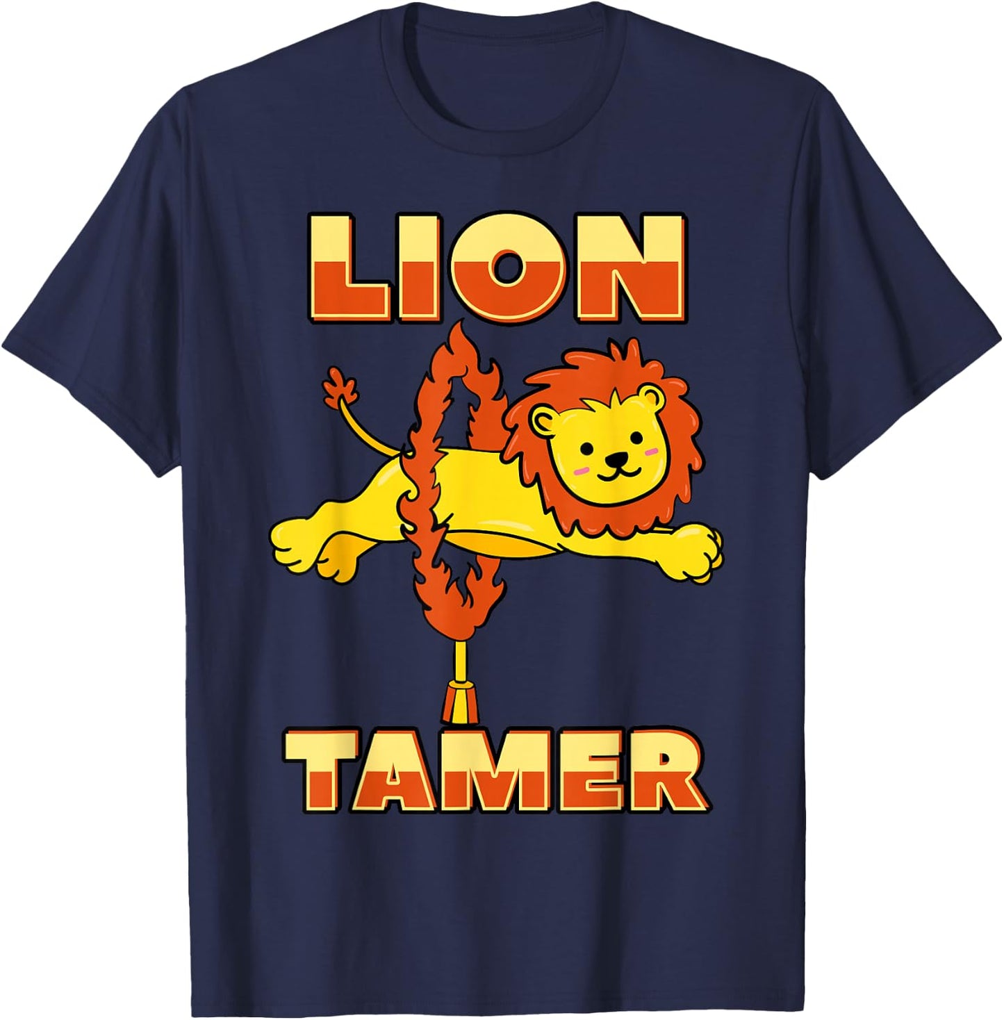 Lion Tamer Carnival Performances Circus Skills Exhibitions T-Shirt - T-Shirt | Navy