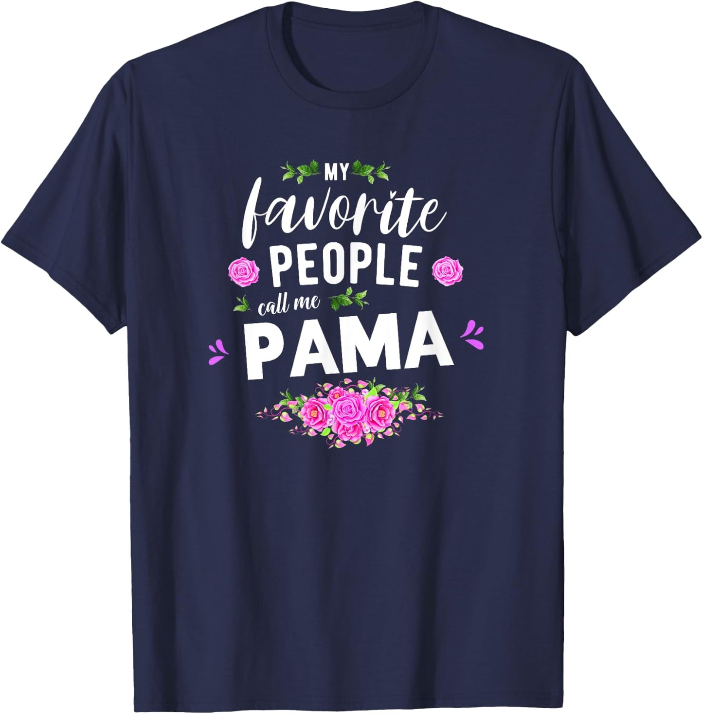 My Favorite People Call Me Pama Grandma T-Shirt - T-Shirt | Navy