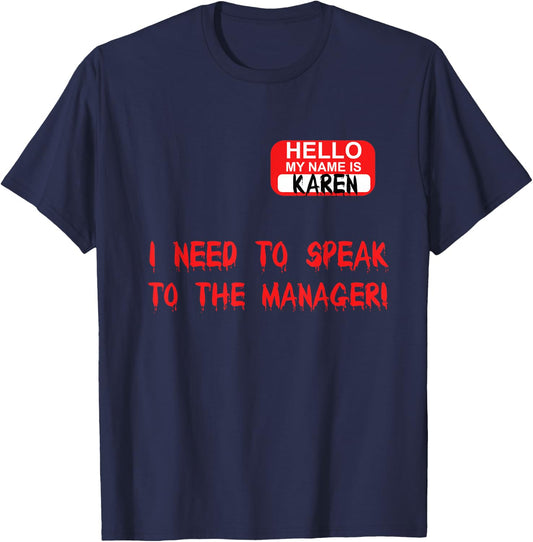 Karen Speak To Manager Funny Meme Quote Halloween Women Gift T-Shirt - T-Shirt | Navy