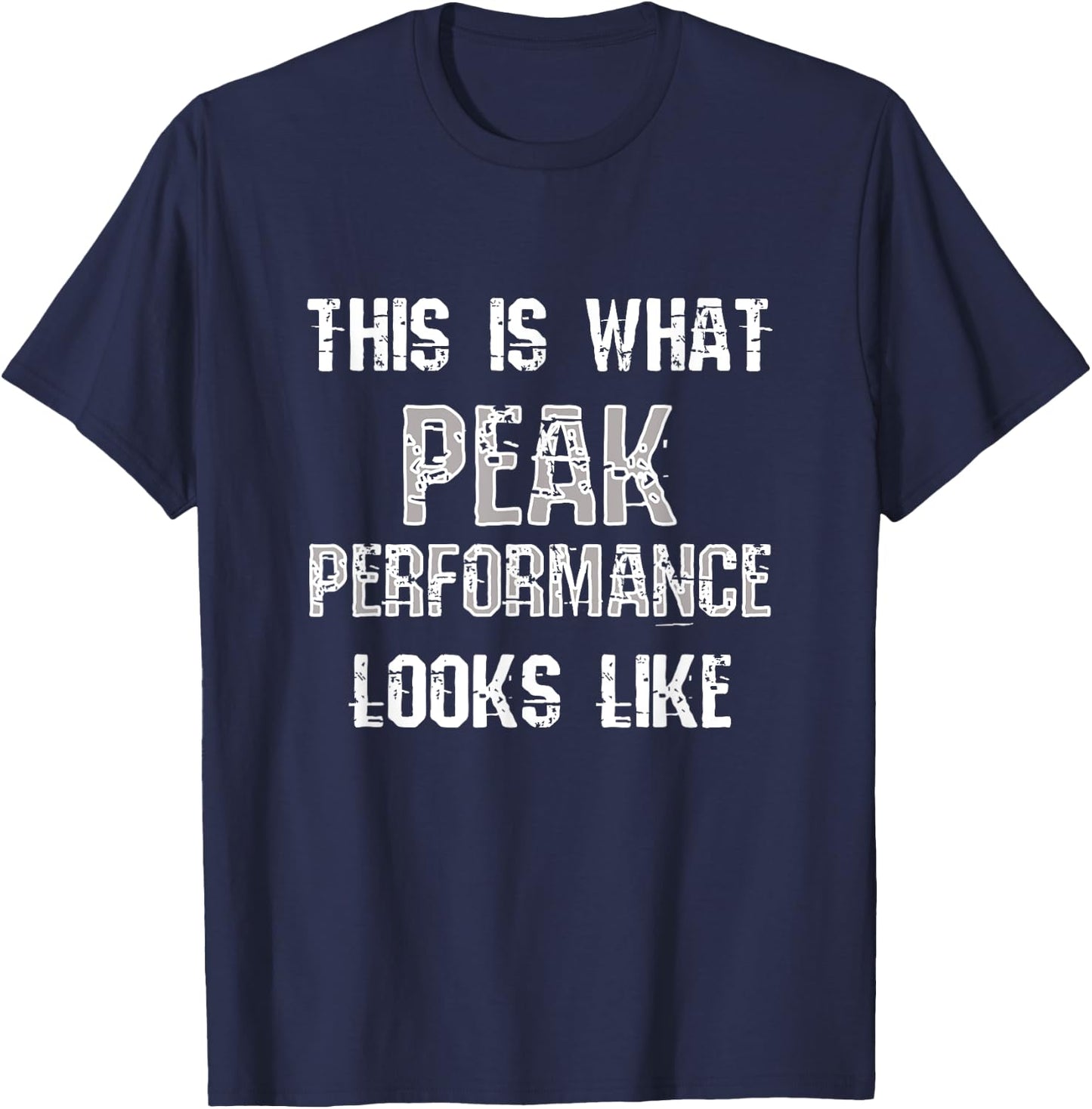 Peak Performance | Funny Fitness Gym Workout Bodybuilding T-Shirt - T-Shirt | Navy